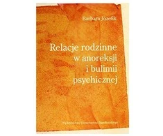 Wydawnictwo Uniwersytetu Jagiellonskiego Šeimos santykiai anoreksija ir psichikos bulimija