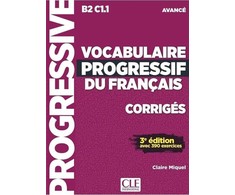 KNYGA Claire Miquel Vocabulaire progressif du francais - Niveau avance B2/C1 - Corriges
