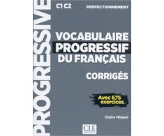KNYGA Claire Miquel Vocabulaire progressif du francais - Niveau perfectionnement (C1/C2) - Corriges