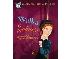 Literatura Tai nutiko Lenkijoje, 4 tomas. Kova už laisvę.