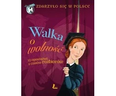 Literatura Tai nutiko Lenkijoje, 4 tomas. Kova už laisvę.