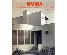Muzeum Architektury we Wrocławiu Vroclavo architektūros muziejus 1929–2009 m. Vroclavo parodija „Werkbund“