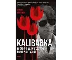 Proszynski Kalibabka: didžiausio Lenkijos Liaudies Respublikos gundytojo istorija