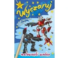 Skrzat Wydawnictwo Wyczaruj galaktycznych łowców Malowanki wodne 5893