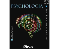 Wydawnictwo Naukowe Pwn 50 Idėjos, kurias turėtumėte žinoti Psichologija