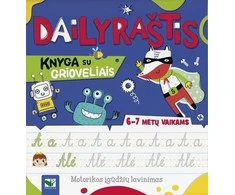 Dailyraštis. Knyga su grioveliais. 6-7 metų vaikams