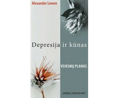 KNYGA Depresija ir kūnas: revoliucinis garsaus psichiatro metodas, padėsiantis įveikti depresiją