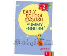 KNYGA Šviesa Early School English 2: Yummy English! Grammar