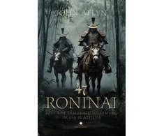 KNYGA 47 RONINAI. Epas apie samurajų ištikimybę, drąsą ir atpildą