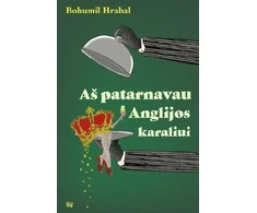KNYGA Aš patarnavau Anglijos karaliui
