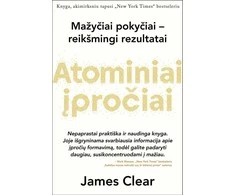 KNYGA Atominiai įpročiai: lengvas ir patikrintas būdas išsiugdyti gerus įpročius ir nugalėti blogus