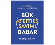 KNYGA Būk ateities savimi dabar. Mokslas apie sąmoningą transformaciją