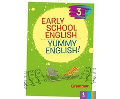KNYGA Šviesa Early School English 3: Yummy English! Grammar