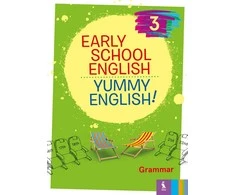 KNYGA Šviesa Early School English 3: Yummy English! Grammar
