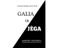 KNYGA Galia ir jėga. Sąmonės anatomija. Neregimieji žmonių elgsenos faktoriai