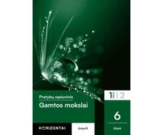 KNYGA Šviesa Gamtos mokslai. Pratybų sąsiuvinis 6 klasei, 1 dalis, serija Horizontai