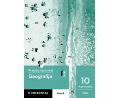 KNYGA Šviesa Geografija. Pratybų sąsiuvinis 10 (II gimnazijos) klasei, serija Horizontai