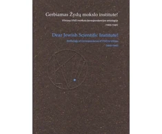 KNYGA Gerbiamas Žydų mokslo institute! Vilniaus YIVO instituto korespondencijos antologija (1925-1941)
