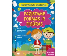 KNYGA Ikimokyklinukų akademija. Pažįstame formas ir figūras 4-5 metų vaikams
