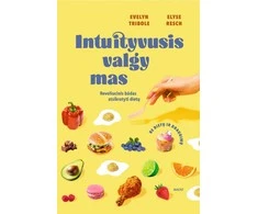 KNYGA Intuityvusis valgymas. Revoliucinis būdas atsikratyti dietų