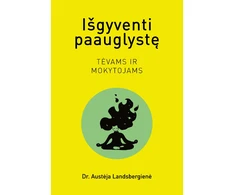 KNYGA Išgyventi paauglystę. Tėvams ir mokytojams