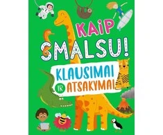 KNYGA Kaip smalsu! Klausimai ir atsakymai