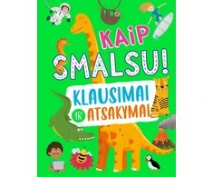 KNYGA Kaip smalsu! Klausimai ir atsakymai