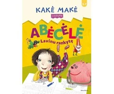 KNYGA Kakė Makė. Abėcėlė. Lavinu rankytę