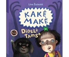 KNYGA Kakė Makė ir didelė tamsa