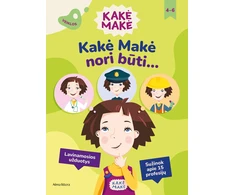 KNYGA Kakė Makė. Kakė Makė nori būti... Lavinamosios užduotys. Sužinok apie 15 profesijų
