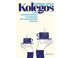 KNYGA Kolegos. Kaip bendradarbiams ir vadovams būti draugiškiems negaliai