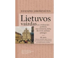 KNYGA Lietuvos vaizdas jos civilizacijos požiūriu nuo seniausių laikų iki XVIII amžiaus pabaigos. III dalis