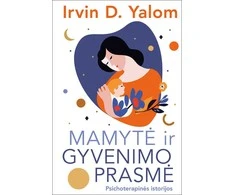 KNYGA Mamytė ir gyvenimo prasmė