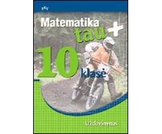 KNYGA Matematika tau Plius. 10 klasė. Uždavinynas