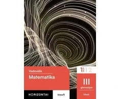 KNYGA Šviesa Matematika. Vadovėlis 11 klasei (III gimnazijos klasė), 1 dalis, serija Horizontai
