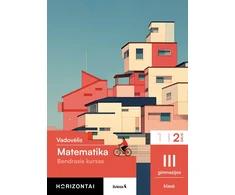 KNYGA Šviesa Matematika. Vadovėlis III gimnazijos klasė, 2 dalis, (Bendrasis kursas), serija Horizontai