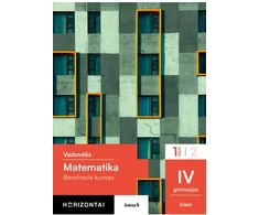 KNYGA Šviesa Matematika. Vadovėlis IV gimnazijos klasei, 1 dalis, (Bendrasis kursas), serija Horizontai