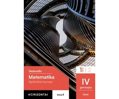 KNYGA Šviesa Matematika. Vadovėlis IV gimnazijos klasė, 1 dalis, (Išplėstinis kursas), serija Horizontai