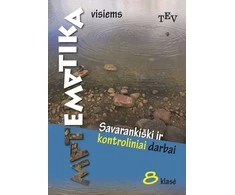 KNYGA Matematika visiems 8 klasė. Savarankiški ir kontroliniai darbai