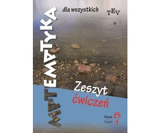 KNYGA Matematyka dla wszystkich. Klasa 8. Część I. Zeszyt ćwiczeń