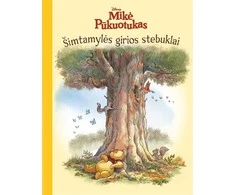 KNYGA Mikė Pūkuotukas. Šimtamylės girios stebuklai