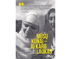 KNYGA Mūsų kūnai  jų karo laukas