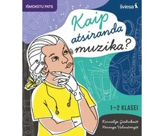 KNYGA Šviesa Muzikos užduotys. Kaip atsiranda muzika? 1-2 klasei