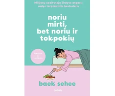KNYGA Noriu mirti, bet noriu ir tokpokių
