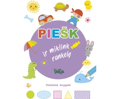 KNYGA PIEŠK ir miklink rankelę (Violetinė knygelė)