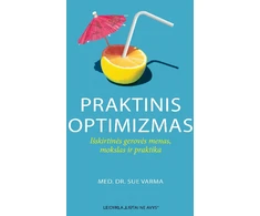 KNYGA Praktinis optimizmas: išskirtinės gerovės menas, mokslas ir praktika