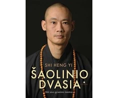KNYGA Šaolinio dvasia. Būk savo gyvenimo meistras