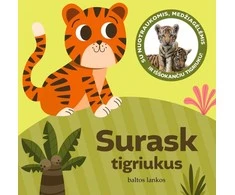 KNYGA Surask tigriukus. Su nuotraukomis, medžiagėlėmis ir iššokančiu tigriuku!