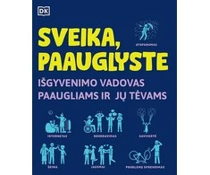 KNYGA Sveika, paauglyste. Išgyvenimo vadovas paaugliams ir jų tėvams