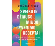 KNYGA Sveiko ir džiaugsmingo gyvenimo receptai
